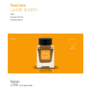 Tono & Lims Fountain Pen Ink - True Love ~Kinmokusei, Fragrant Streets~